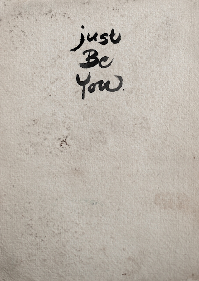 just be you.