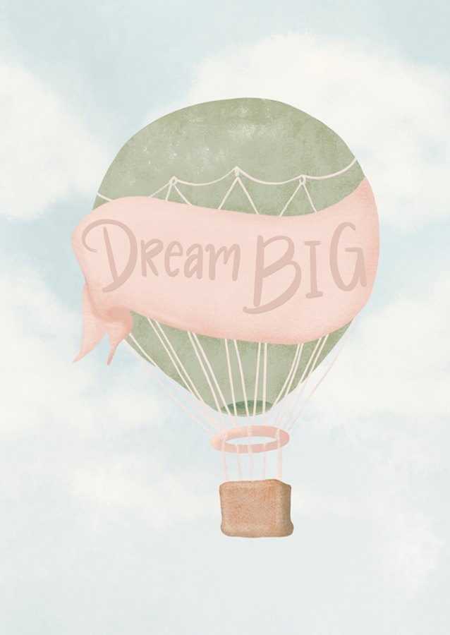 Dream BIG - hot air balloon
